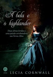 «A bela e o highlander» Lecia Cornwall 