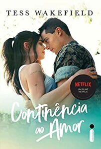 «Continência ao amor: (Livro que originou o sucesso da Netflix)» Tess Wakefield