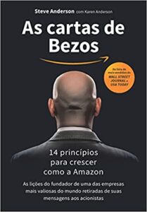 «As cartas de Bezos: 14 princípios para crescer como a Amazon» Steve Anderso
