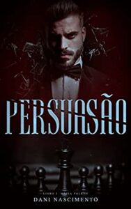 «PERSUASÃO: Máfia Volkov – Livro 2» Dani Nascimento