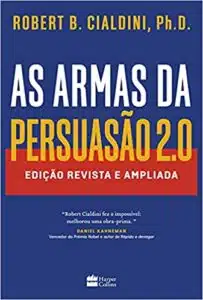 «As armas da persuasão 2.0» Robert Cialdini