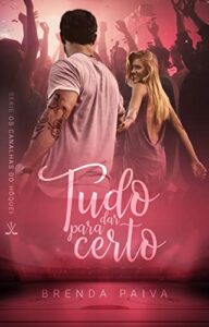 «Tudo para dar certo (Série Os Canalhas do Hóquei)» Brenda Paiva