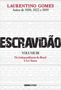 «Escravidão -Vol 3» Laurentino Gomes