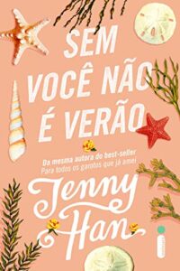 «Sem você não é verão (Trilogia Verão Livro 2)» Jenny Han