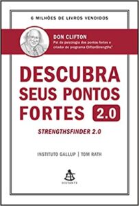 «Descubra seus pontos fortes 2.0: Strenghsfinder 2.0» Don Clifton, Tom Rath