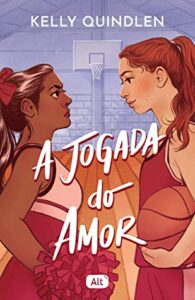 «A jogada do amor» Kelly Quindlen