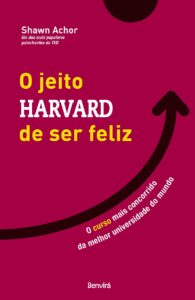 «O jeito Harvard de ser feliz» Shawn Achor
