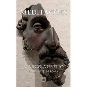 «Meditações de Marco Aurélio» Marco Aurélio