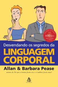 «Desvendando os segredos da linguagem corporal» Allan Pease, Barbara Pease