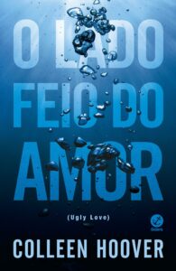 «O lado feio do amor» Colleen Hoover