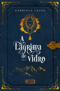 «A Lágrima de Vidro» Gabriela Costa