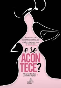 «E se acontece?» Melanie Harlow