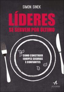 «Líderes se servem por último» Simon Sinek