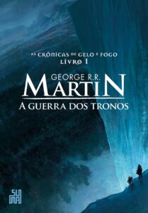 «A guerra dos tronos (As Crônicas de Gelo e Fogo Livro 1)» George R. R. Martin