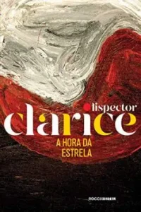 “A HORA DA ESTRELA” Clarice Lispector