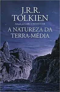 “A Natureza da Terra-Média” J.R.R. Tolkien