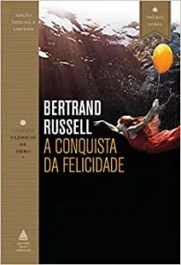 “A conquista da felicidade” Bertrand Russel