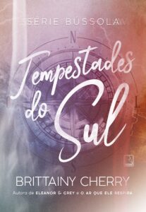 «Tempestades do sul (Vol. 1 Série Bússola)» Brittainy C. Cherry 