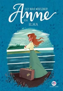 “Anne da Ilha (Anne de Green Gables Livro 3)” Lucy Maud Montgomery