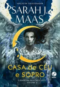 “Casa de Céu e Sopro – Cidade da Lua Crescente Vol 02” Sarah J. Maas