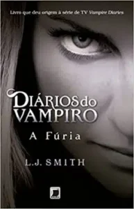 “Diários do vampiro: A fúria (Vol. 3)” L .J. Smith