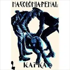 “Na colônia penal” Franz Kafka