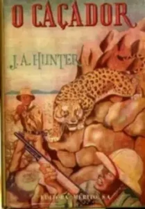 «O CAÇADOR» J. A. Hunter