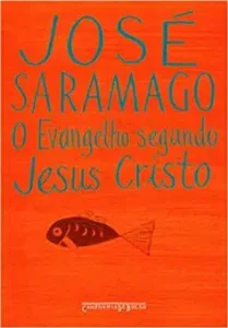 “O Evangelho segundo Jesus Cristo” José Saramago