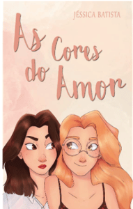 «As Cores do Amor» Jéssica Batista