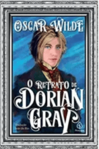 «O retrato de Dorian Gray» Oscar Wilde