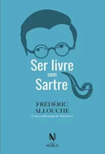 “Ser Livre Com Sartre” Frédéric Allouche
