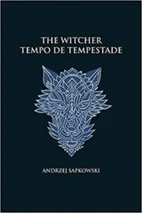 “Tempo de tempestade – The Witcher – A saga do bruxo Geralt de Rívia: Prelúdio” Andrzej Sapkowski