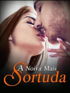 «A Noiva Mais Sortuda» Roana Javier