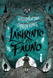 «O Labirinto Do Fauno» Guillermo del Toro | Cornelia Funke