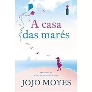 «A Casa das Marés» Jojo Moyes