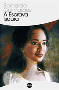 «A Escrava Isaura» Bernardo Guimarães