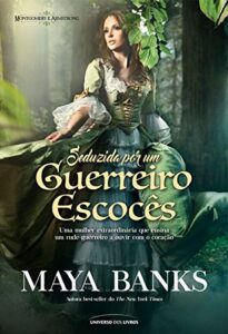 «Seduzida Por Um Guerreiro Escocês» Maya Banks