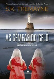 «As Gêmeas do Gelo» S.K. Tremayne