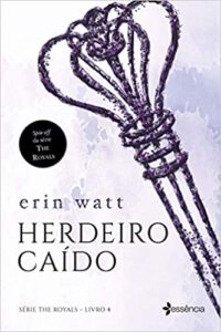 «Herdeiro caído (The Royals Livro 4)» Erin Watt