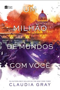 «Um Milhão de Mundos Com Você» Claudia Gray