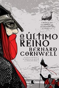 «O Último Reino» Bernard Cornwell