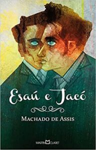 «Esaú e Jacó» Machado de Assis