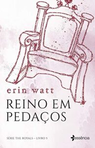 «Reino em pedaços (The Royals)» Erin Watt