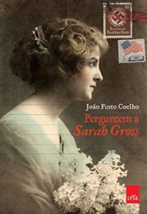 «Perguntem a Sarah Gross» João Pinto Coelho