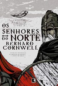 «Os Senhores do Norte» Bernard Cornwell