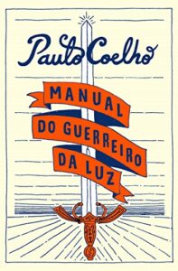 «Manual do Guerreiro da Luz» Paulo Coelho