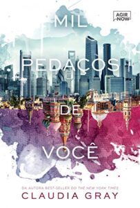 «Mil Pedaços de Você» Claudia Gray