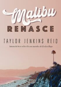 «Malibu renasce» Taylor Jenkins Reid