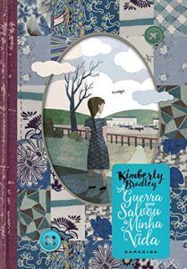 «A Guerra Que Salvou a Minha Vida» Kimberly Brubaker Bradley