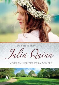 «E Viveram Felizes para Sempre (Os Bridgertons Livro 9)» Julia Quinn
